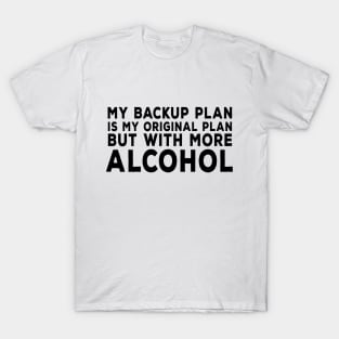 Alcohol Plan T-Shirt